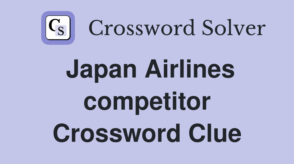 Japan Airlines competitor Crossword Clue