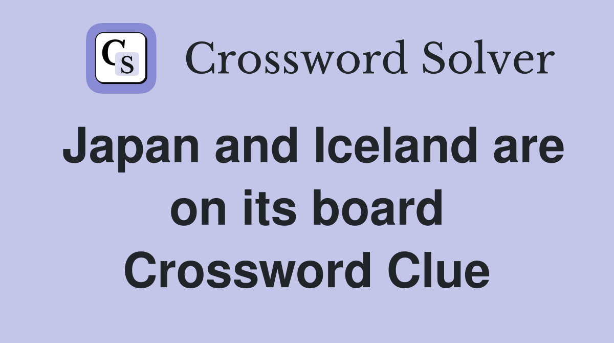 Japan and Iceland are on its board Crossword Clue