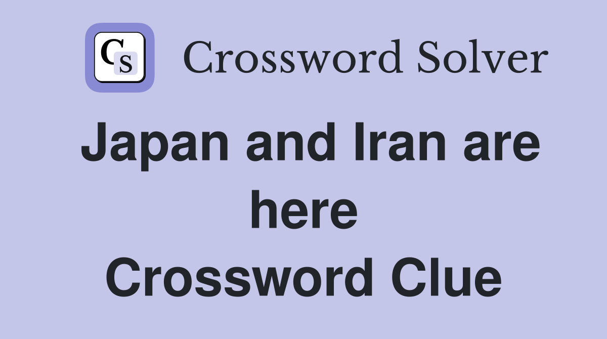 Japan and Iran are here Crossword Clue