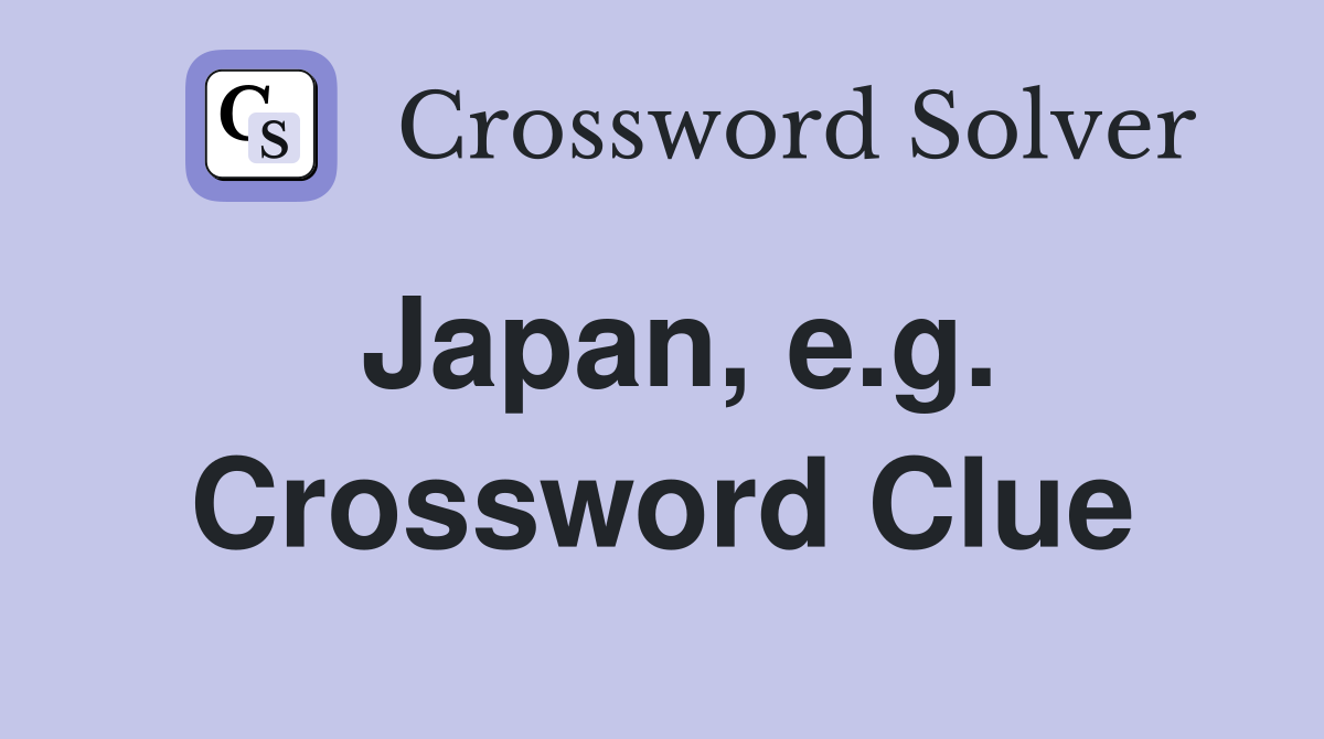 Japan, e.g. Crossword Clue