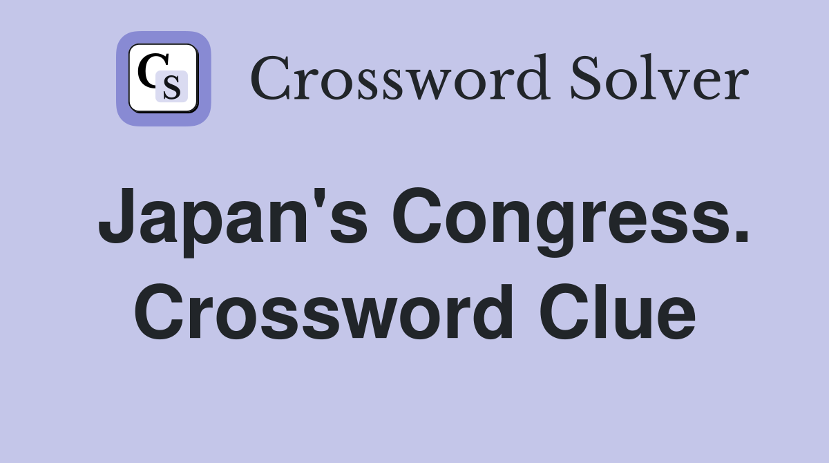 Japan's Congress. Crossword Clue