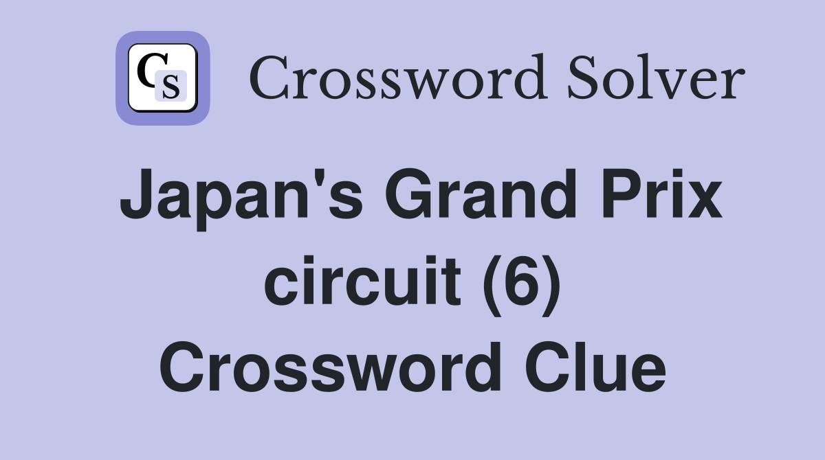 Japan's Grand Prix circuit (6) Crossword Clue