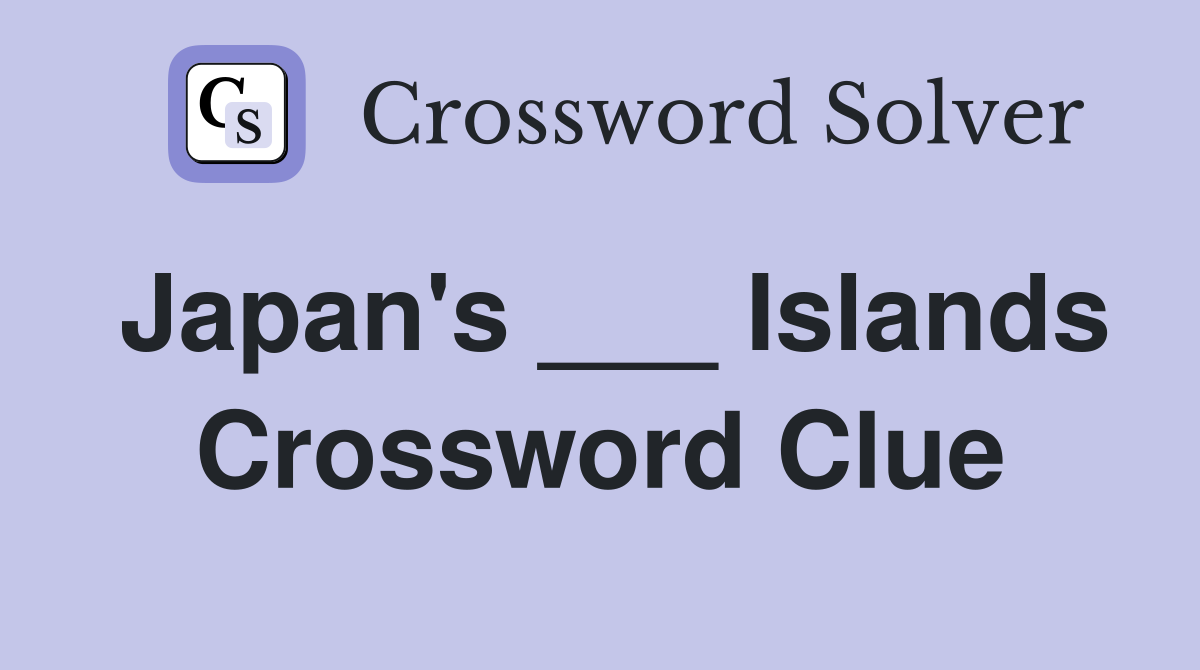 Japan's ___ Islands Crossword Clue