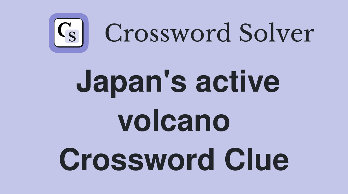 Japan's active volcano Crossword Clue