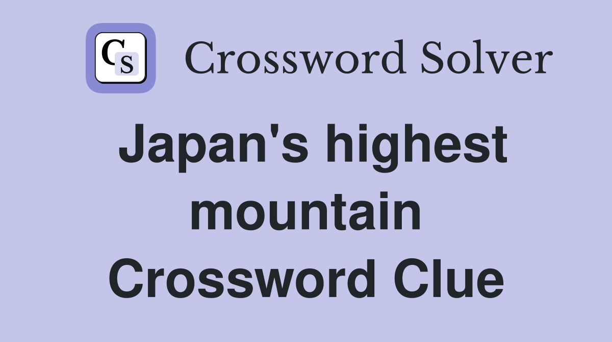 Japan's highest mountain Crossword Clue