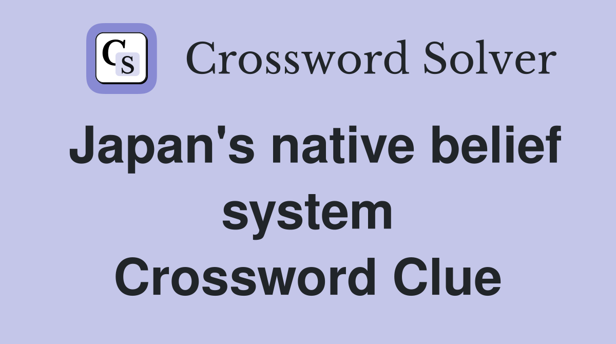 Japan's native belief system Crossword Clue
