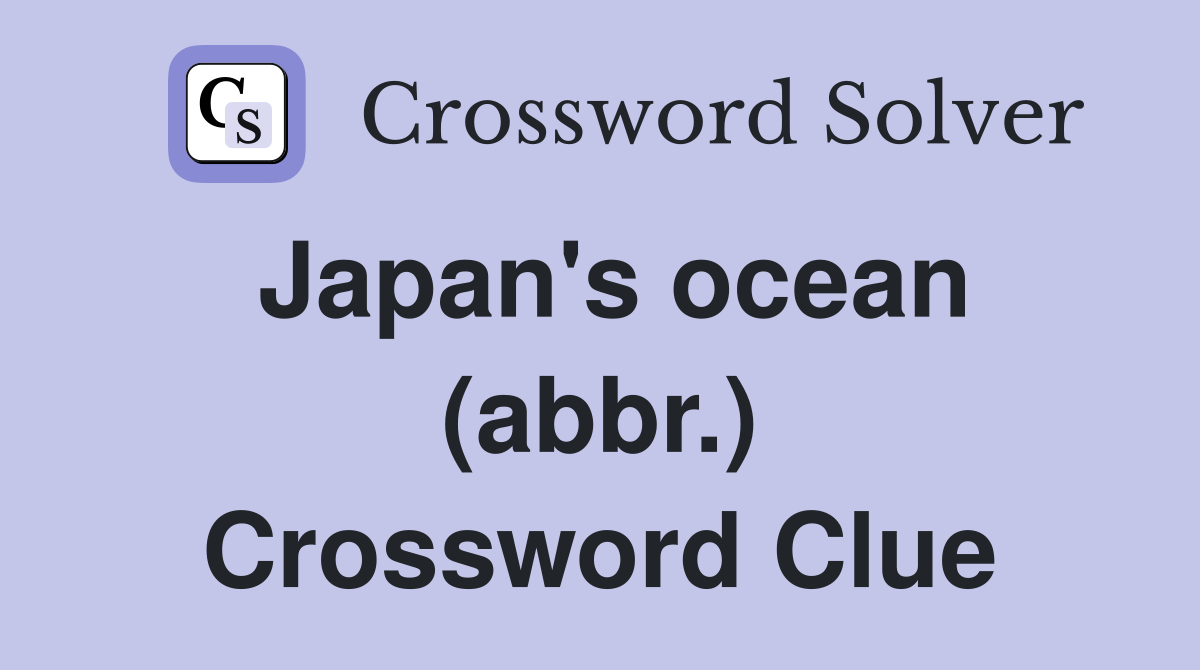 Japan's ocean (abbr.) Crossword Clue