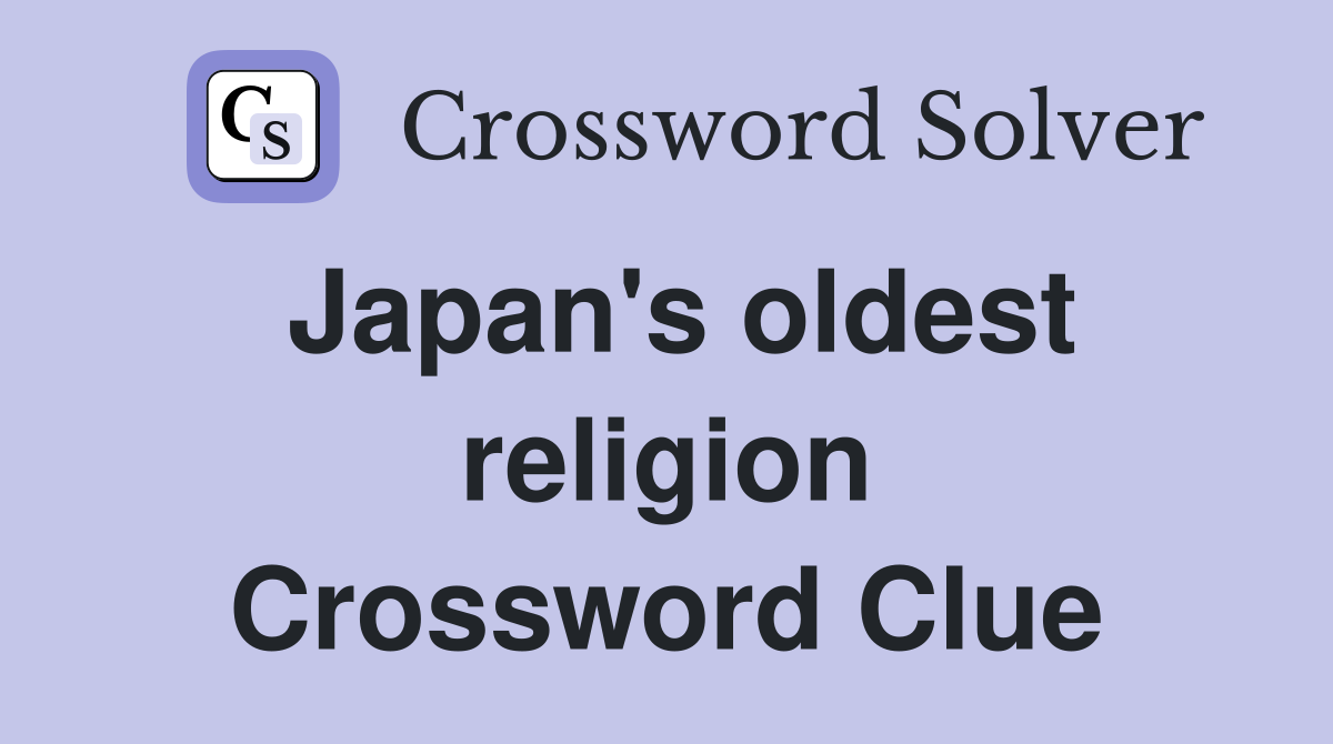 Japan's oldest religion Crossword Clue