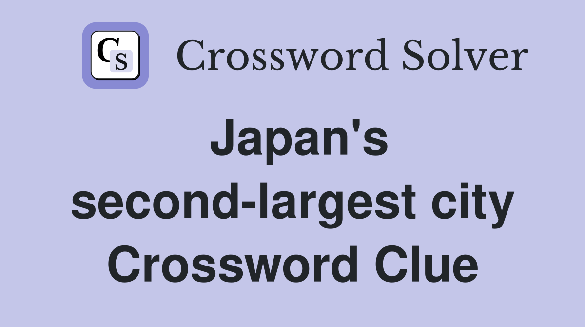 Japan's second-largest city Crossword Clue
