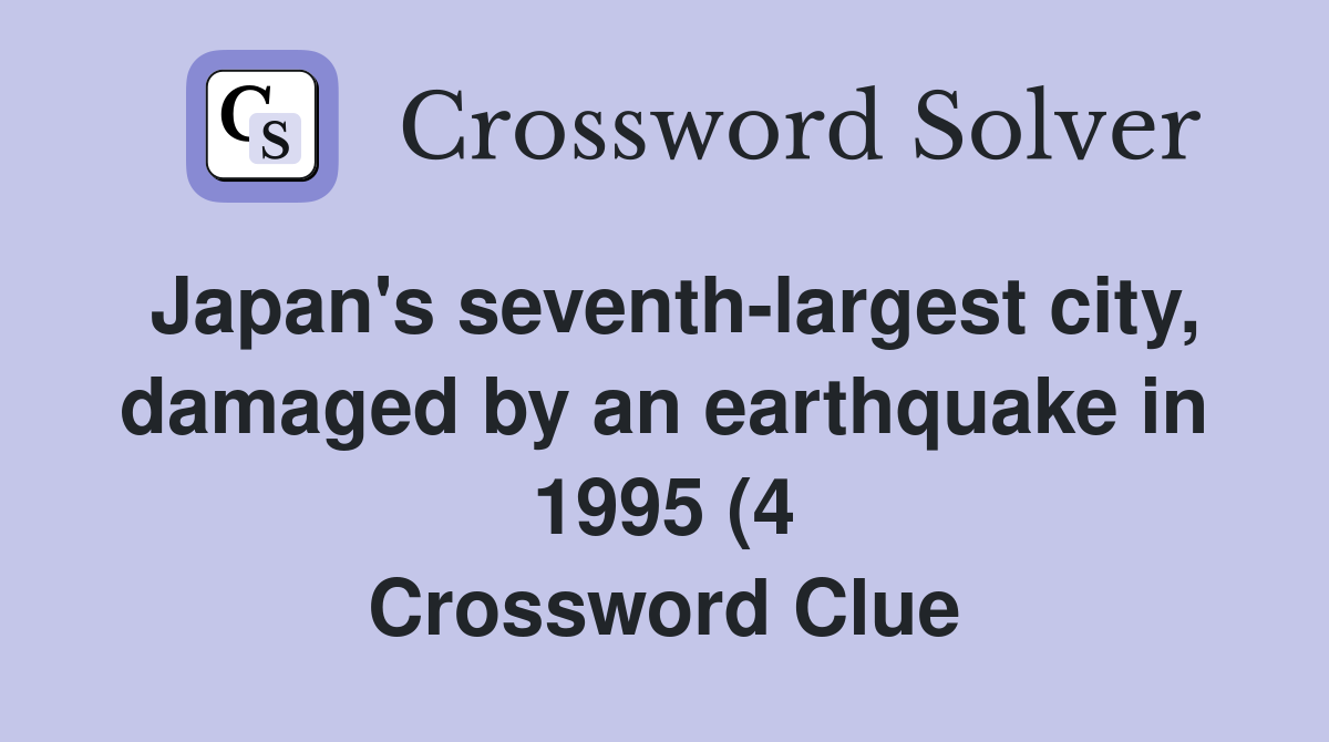 Japan #39 s seventh largest city damaged by an earthquake in 1995 (4 Japan #39 s seventh largest city damaged by an earthquake in 1995 (4
