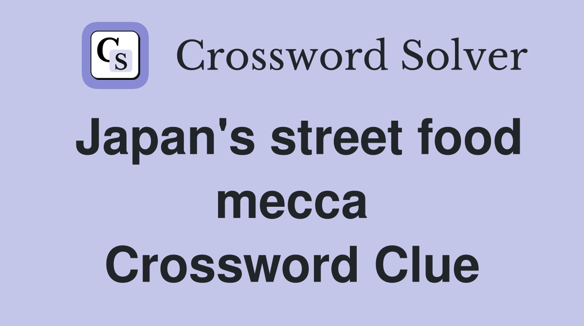 Japan's street food mecca Crossword Clue