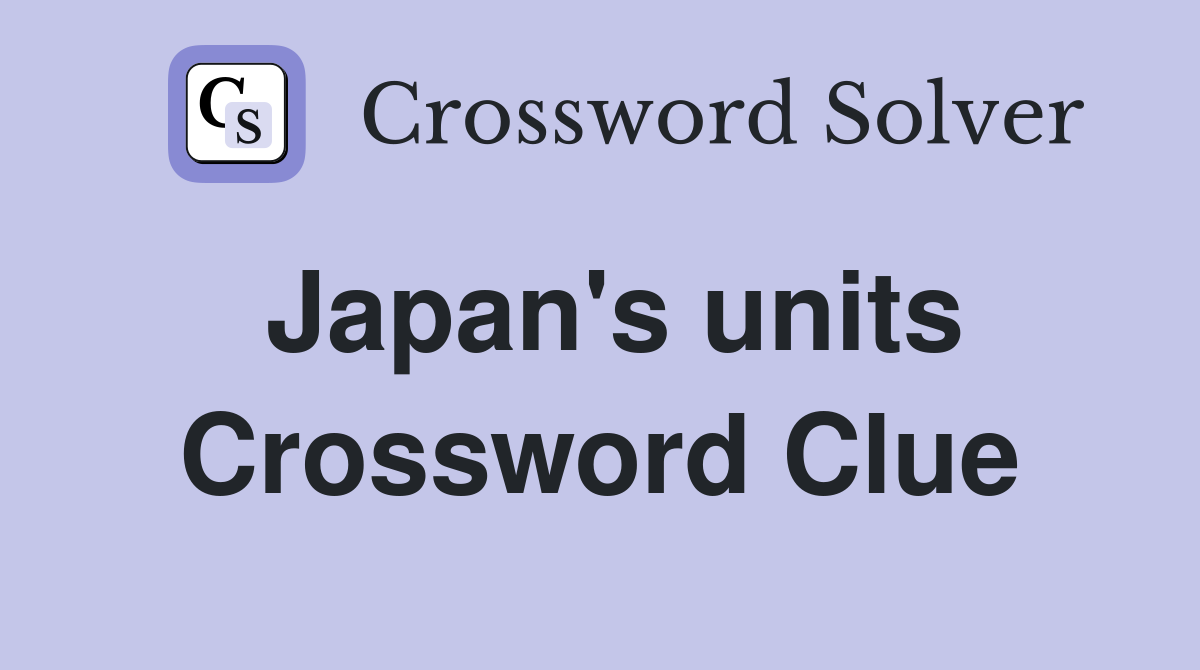 Japan's units Crossword Clue