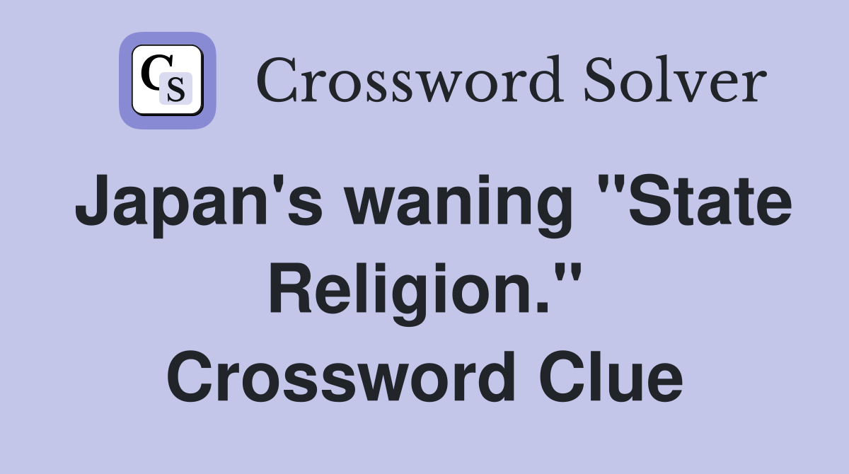Japan's waning "State Religion." Crossword Clue