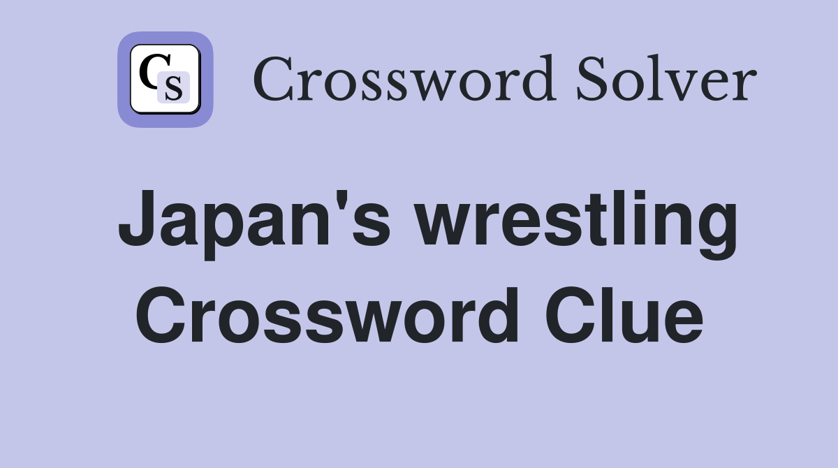 Japan's wrestling Crossword Clue