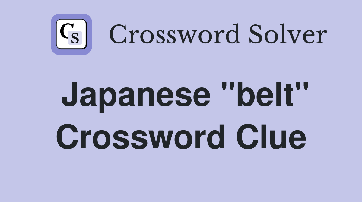 Japanese "belt" Crossword Clue