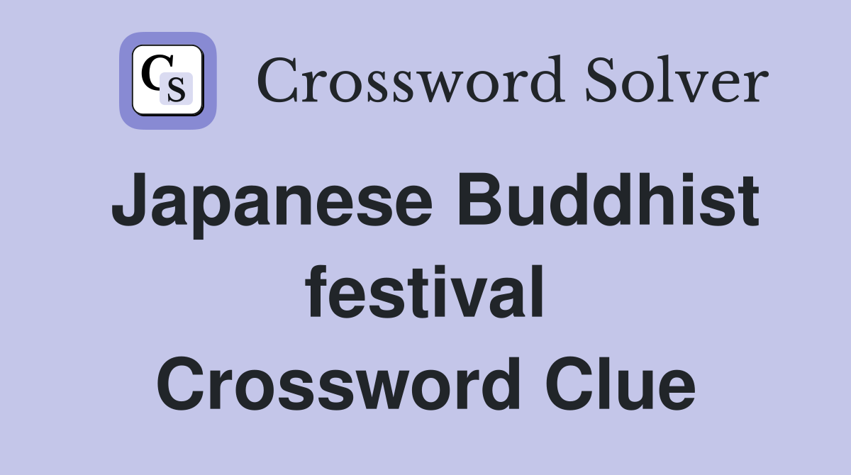 Japanese Buddhist festival Crossword Clue