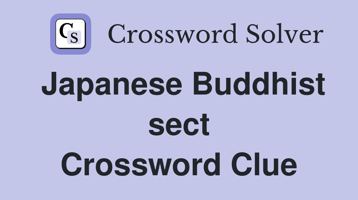 Japanese Buddhist sect Crossword Clue