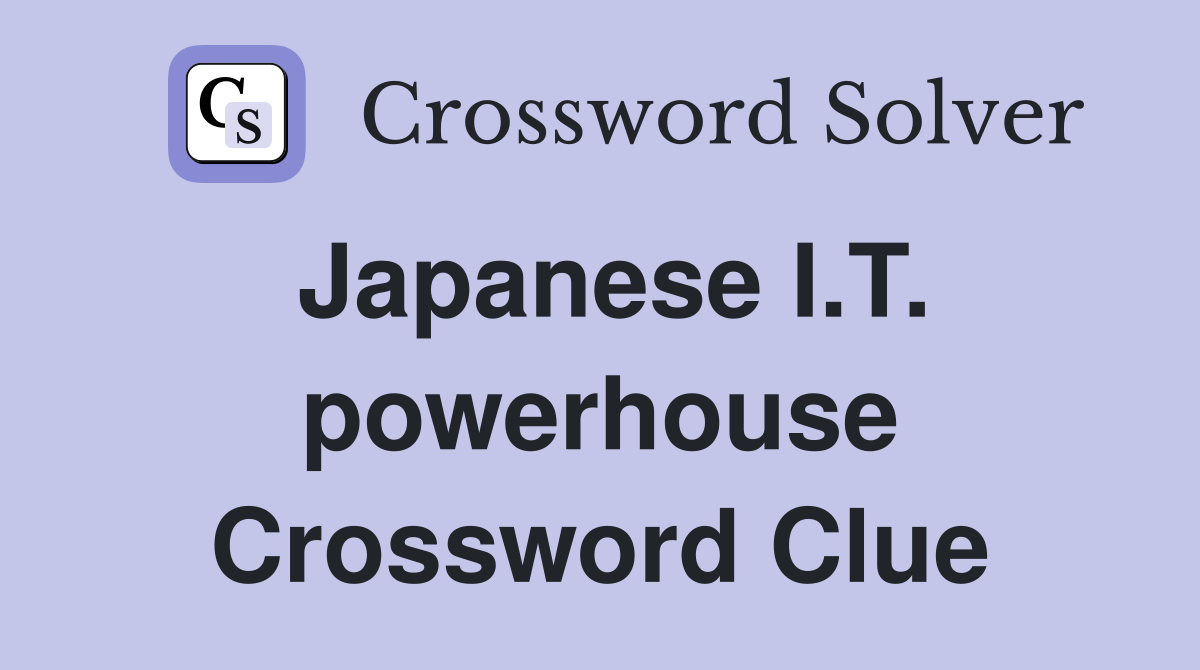 Japanese I.T. powerhouse Crossword Clue
