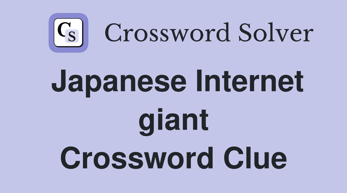 Japanese Internet giant Crossword Clue