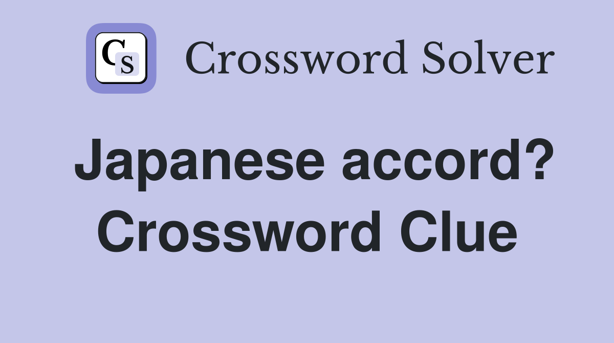Japanese accord? Crossword Clue