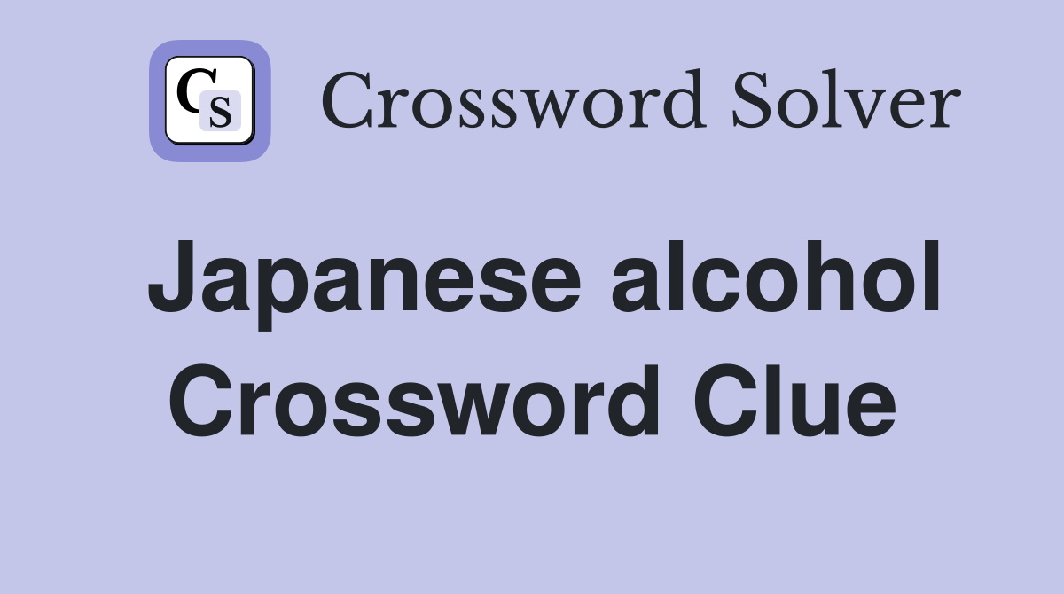 Japanese alcohol Crossword Clue