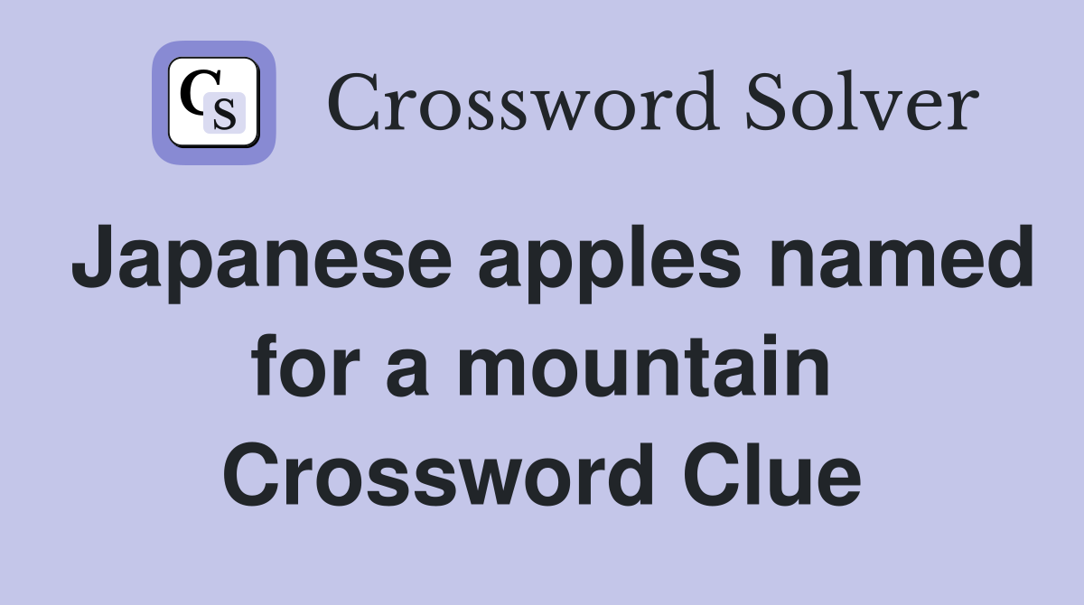 Japanese apples named for a mountain Crossword Clue