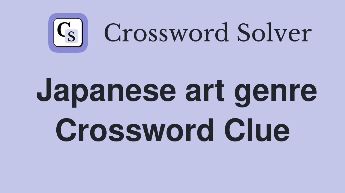 Japanese art genre Crossword Clue