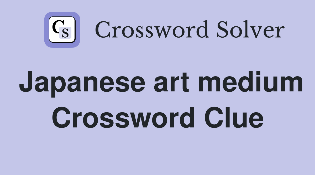 Japanese art medium Crossword Clue