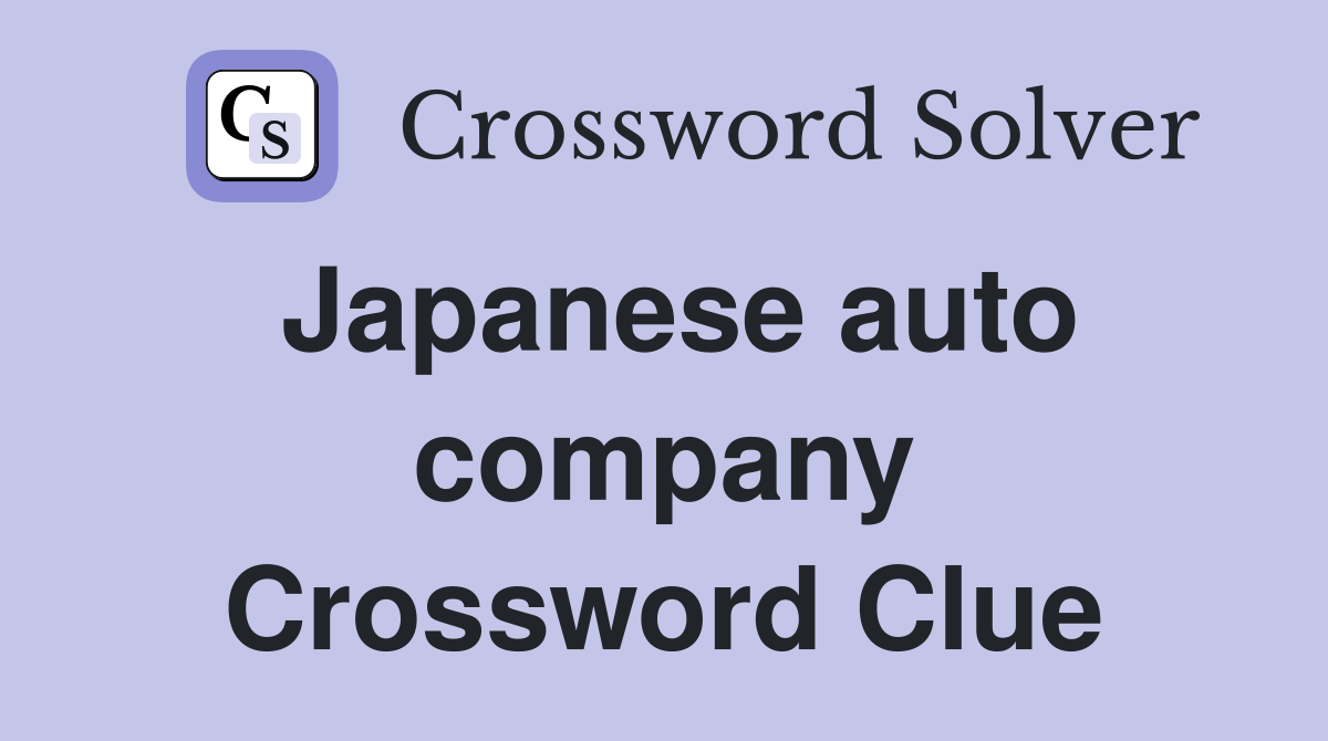 Japanese auto company Crossword Clue