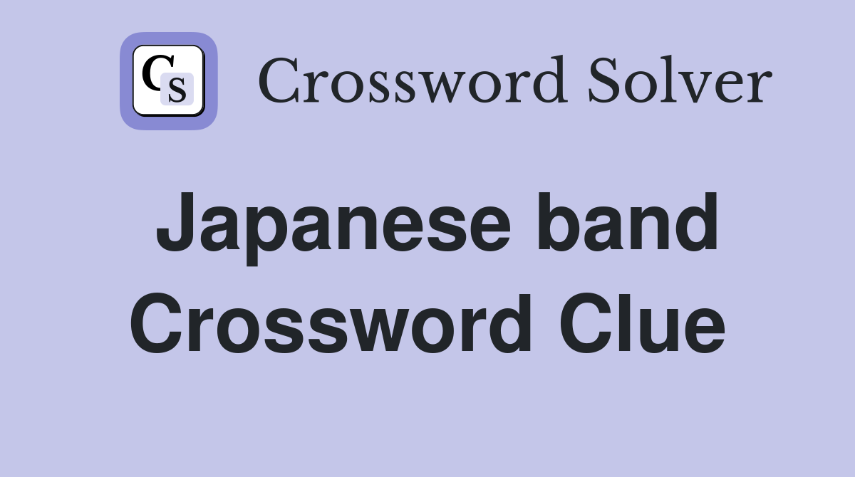 Japanese band Crossword Clue