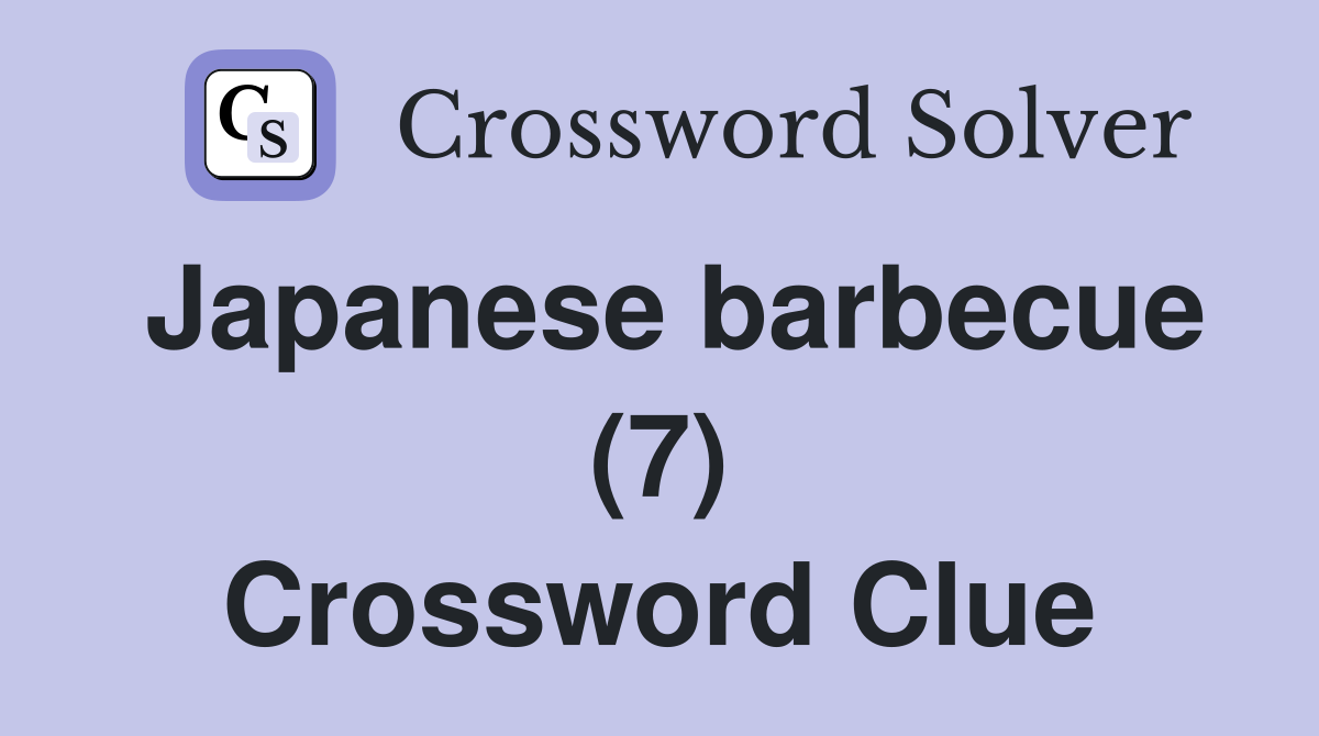 Japanese barbecue (7) Crossword Clue
