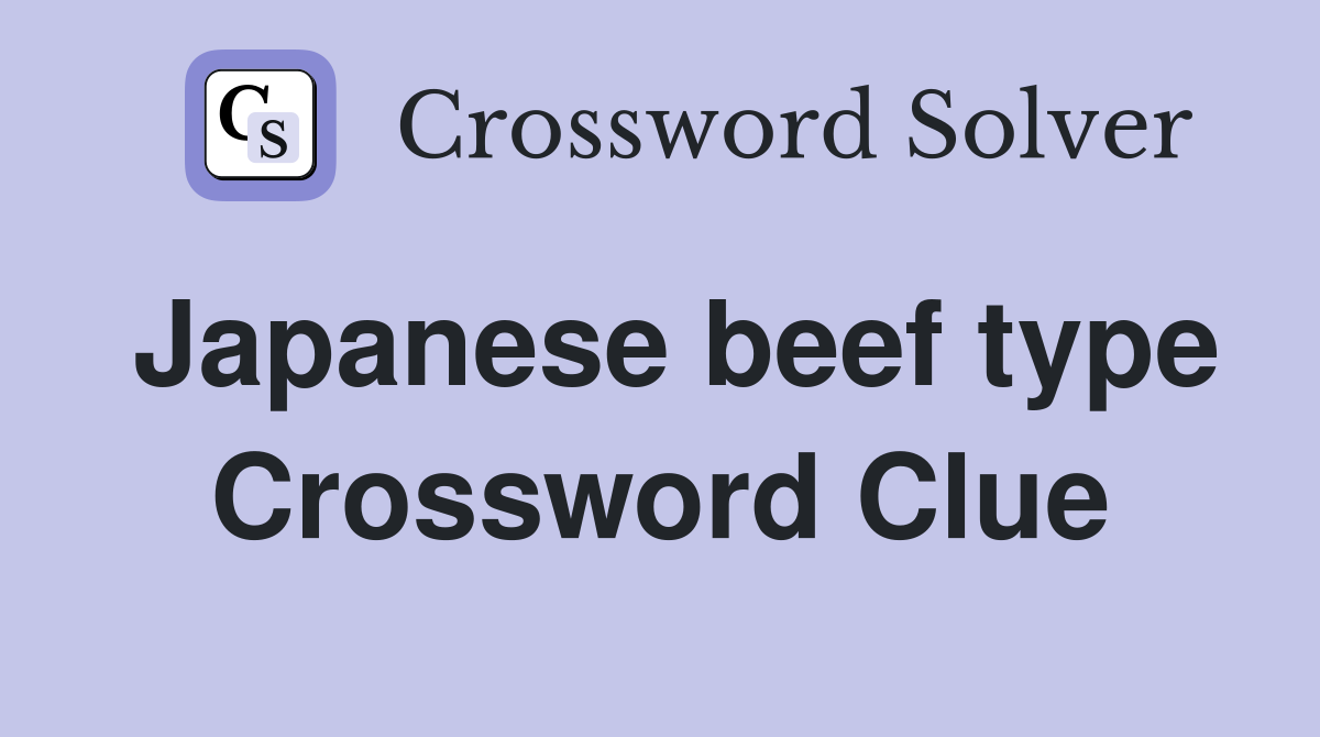 Japanese beef type Crossword Clue