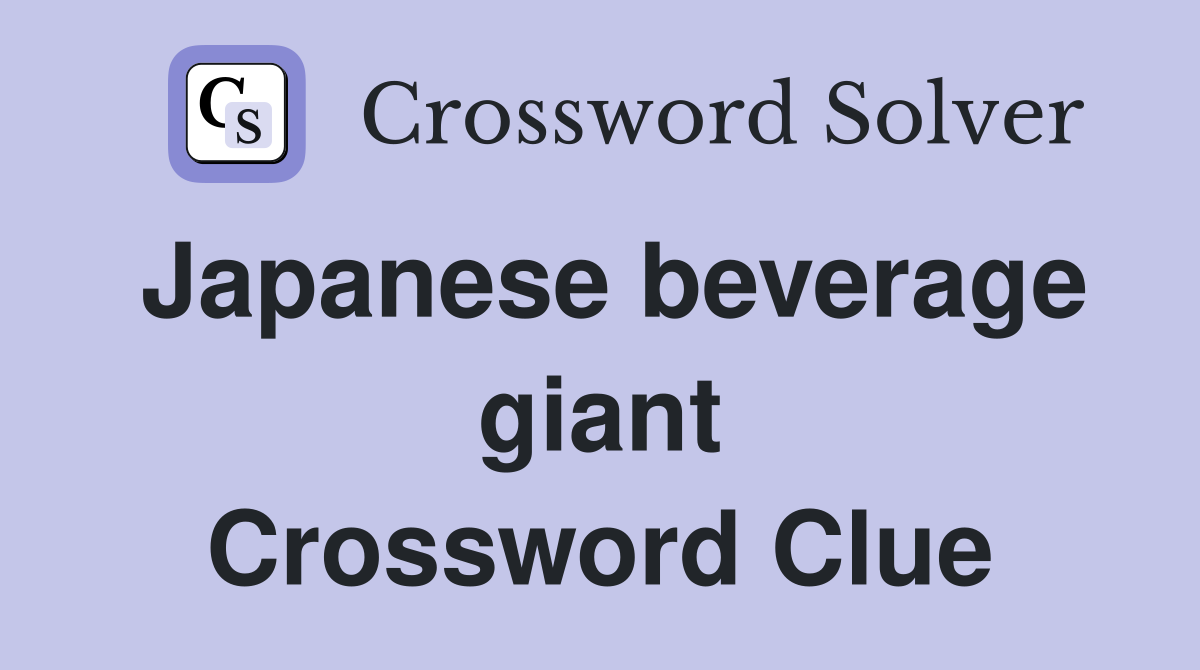 Japanese beverage giant Crossword Clue