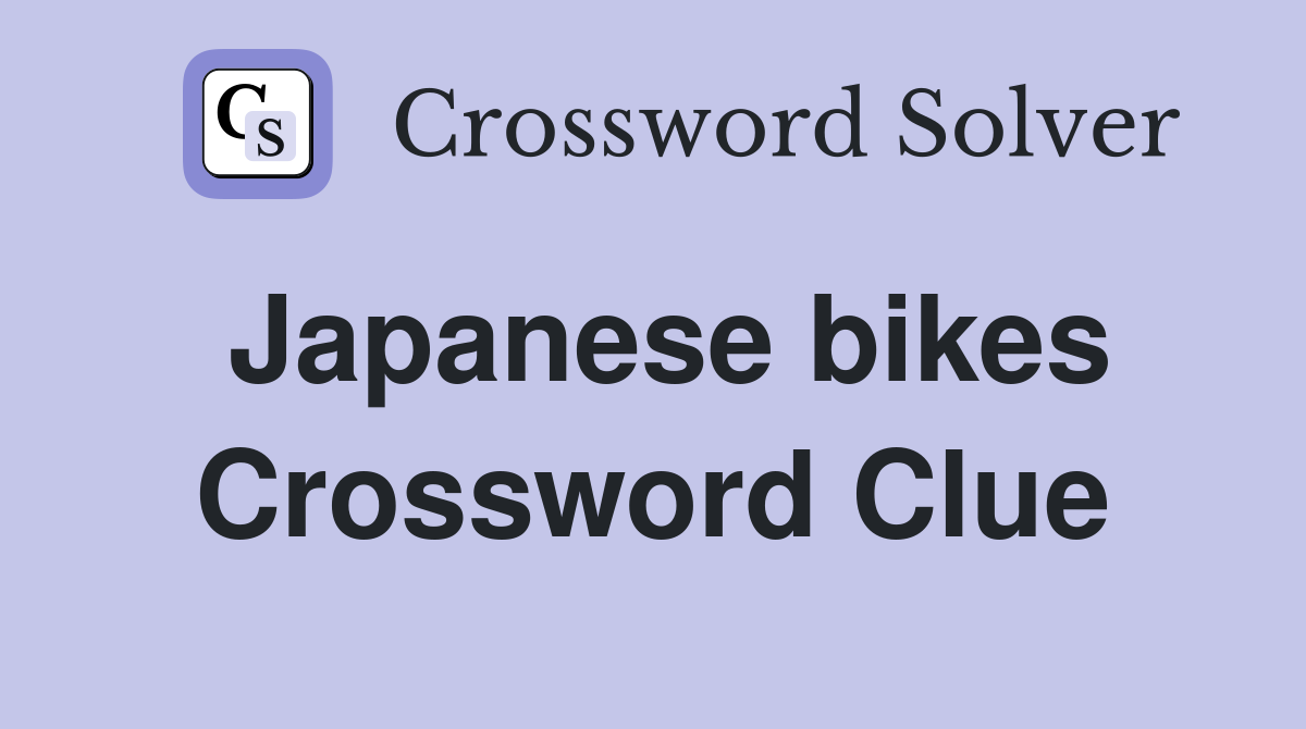 Japanese bikes Crossword Clue