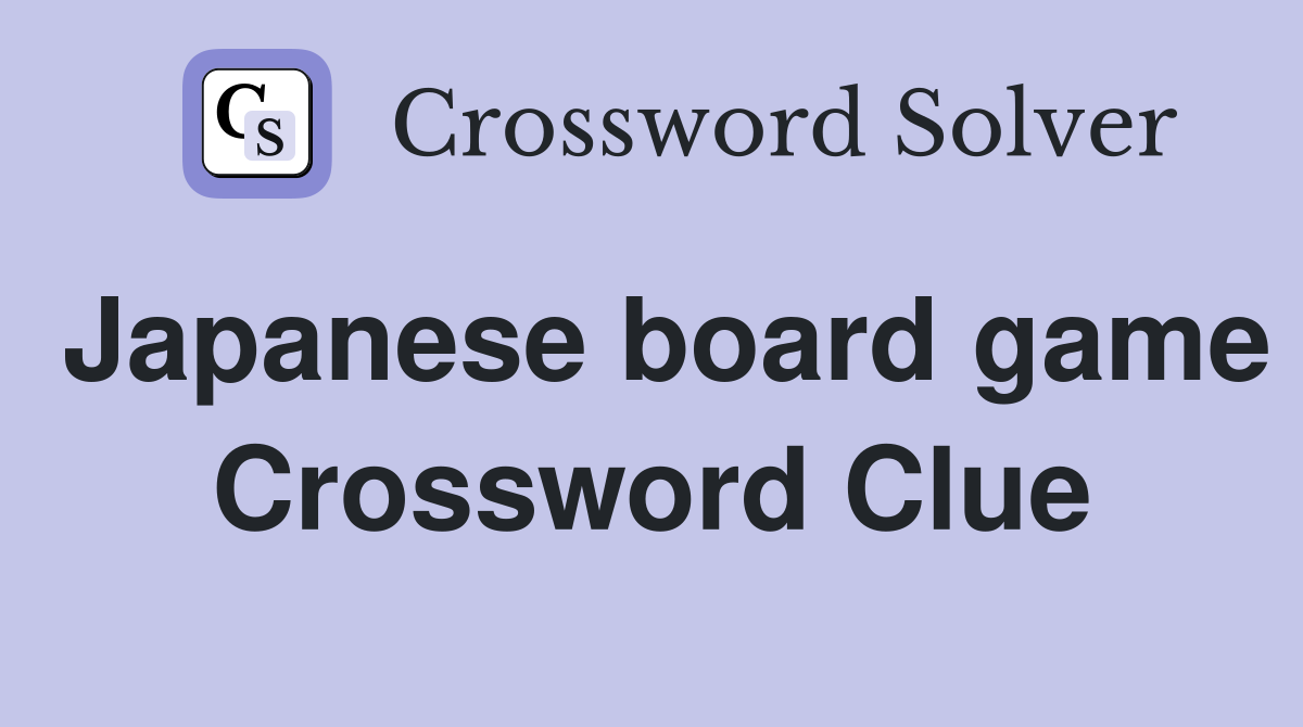 Japanese board game Crossword Clue