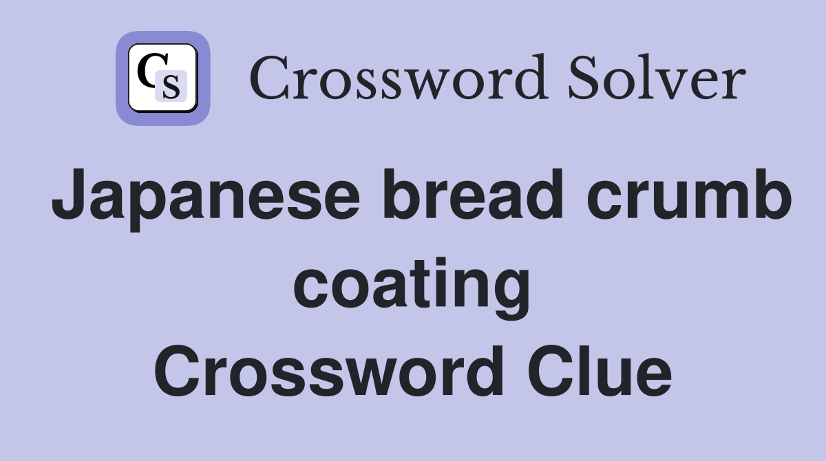 Japanese bread crumb coating Crossword Clue