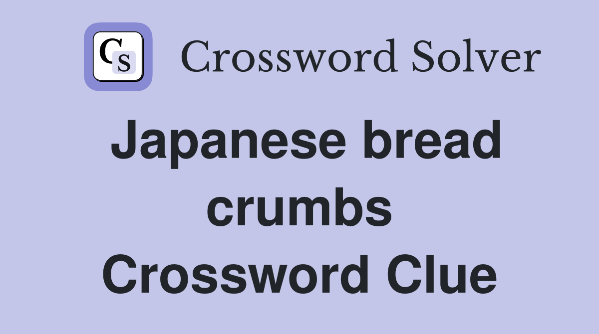 Japanese bread crumbs Crossword Clue