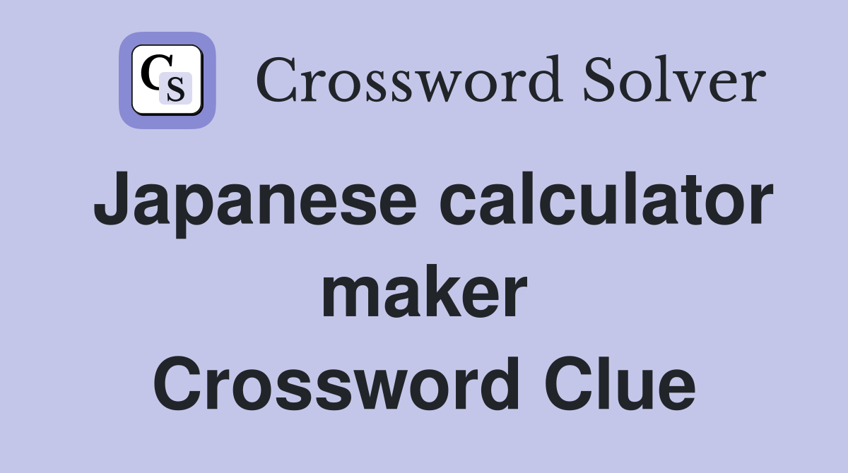 Japanese calculator maker Crossword Clue