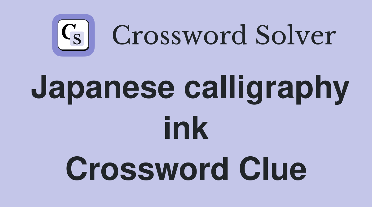 Japanese calligraphy ink Crossword Clue
