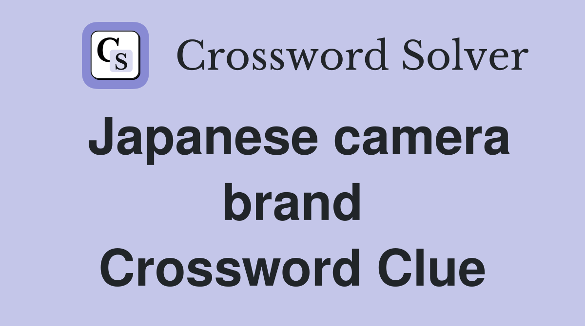 Japanese camera brand Crossword Clue