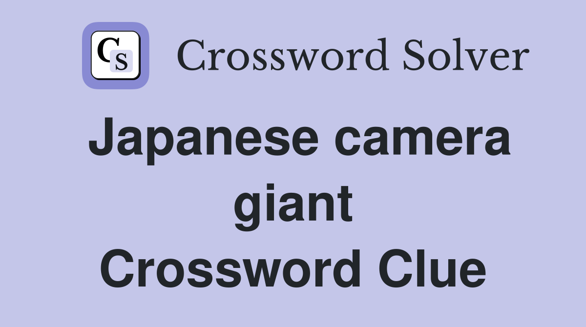 Japanese camera giant Crossword Clue