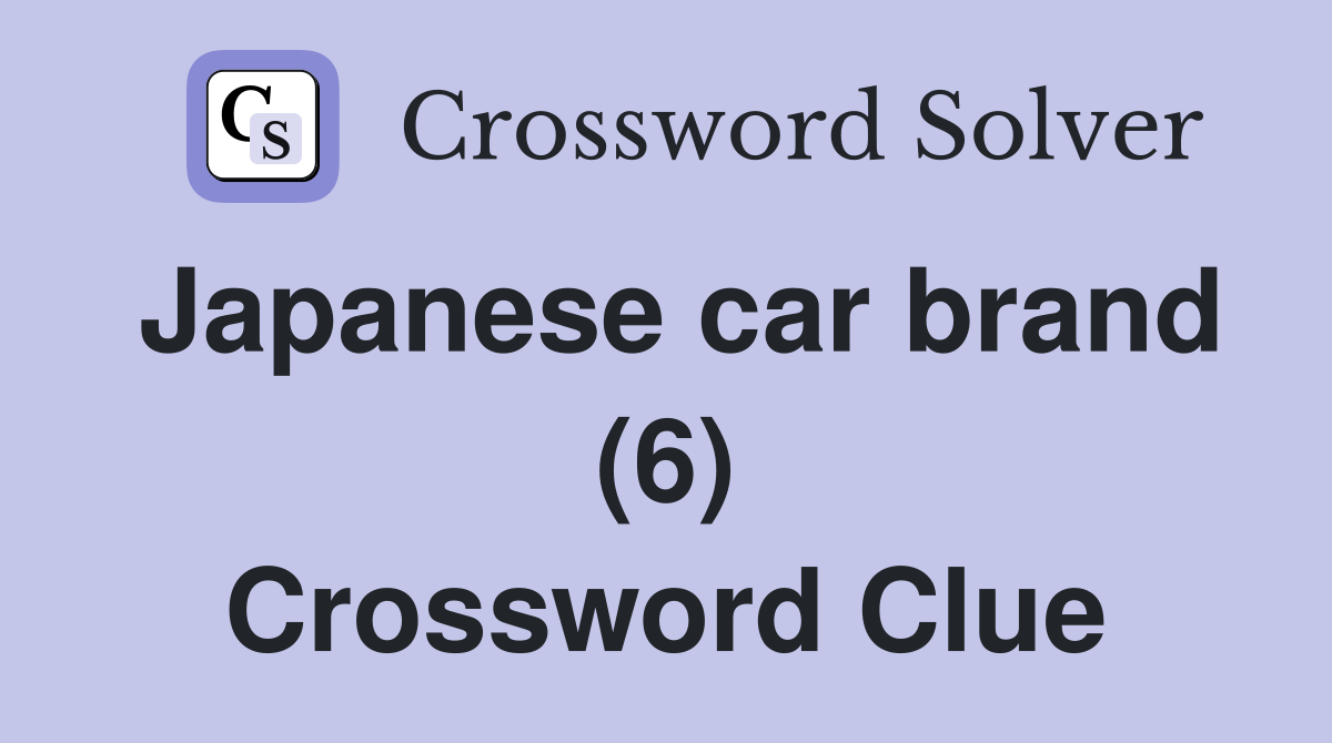 Japanese car brand (6) Crossword Clue