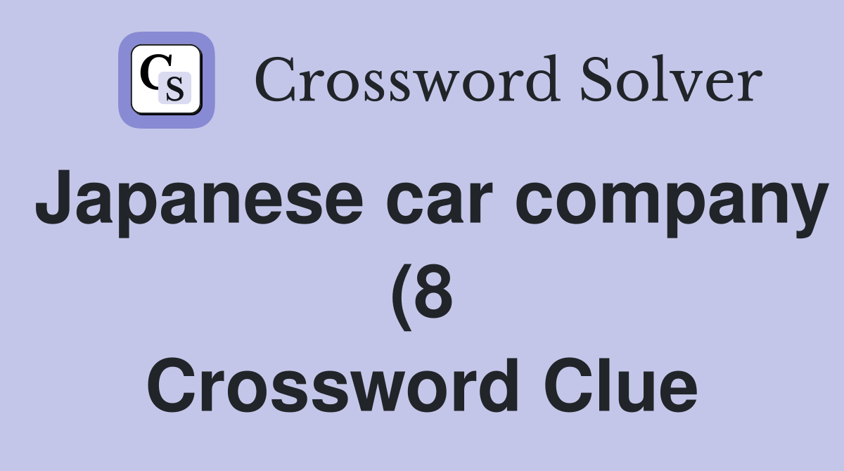 Japanese car company (8) Crossword Clue Answers Crossword Solver Japanese car company (8) Crossword Clue Answers Crossword Solver