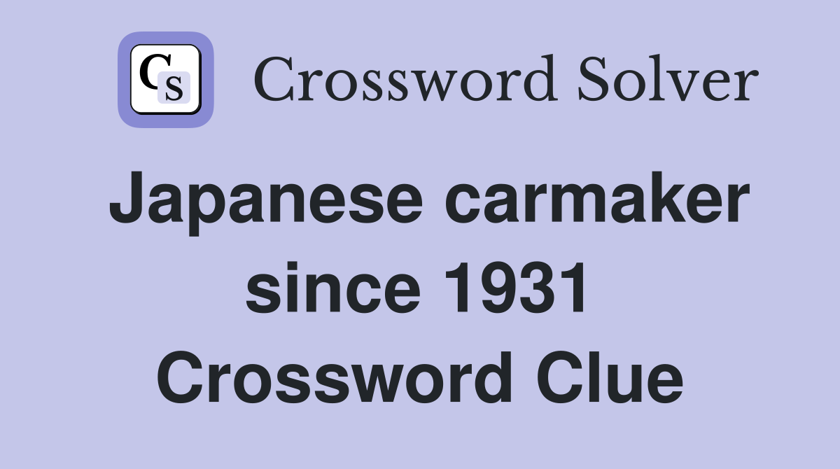 Japanese carmaker since 1931 Crossword Clue