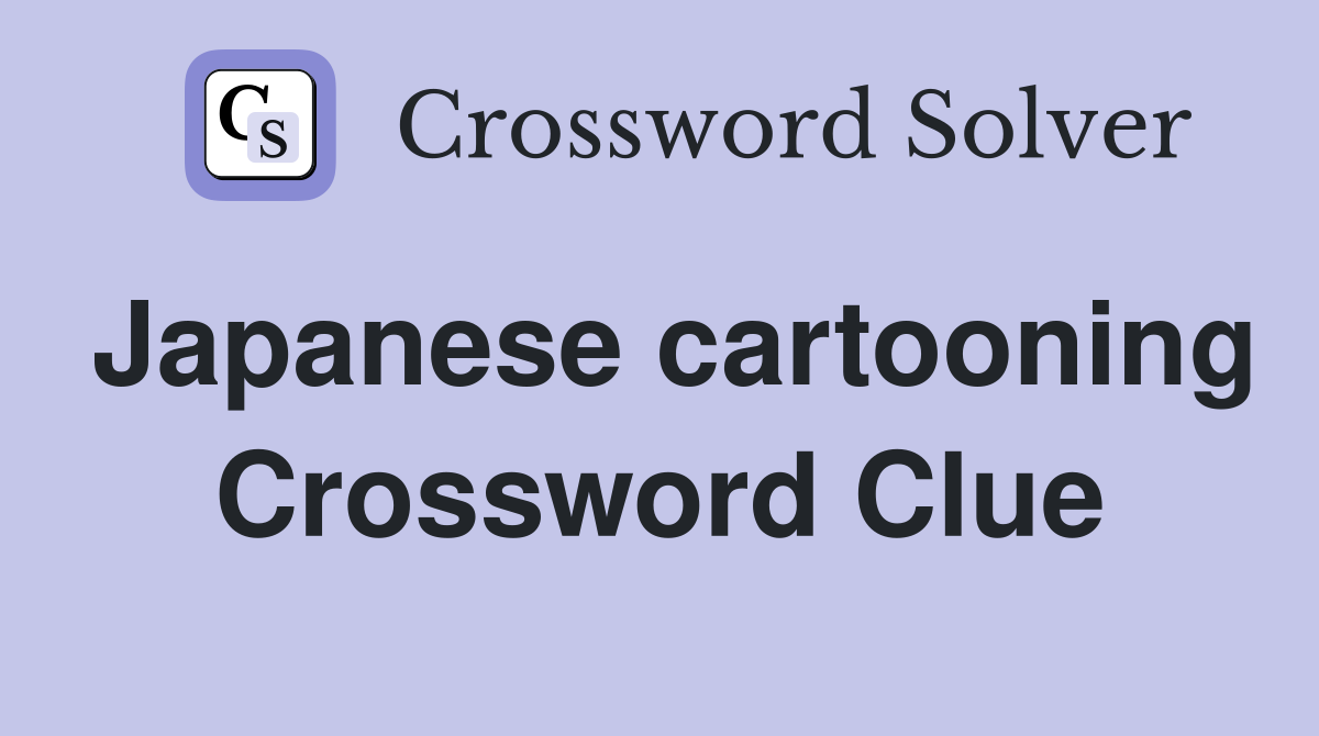 Japanese cartooning Crossword Clue