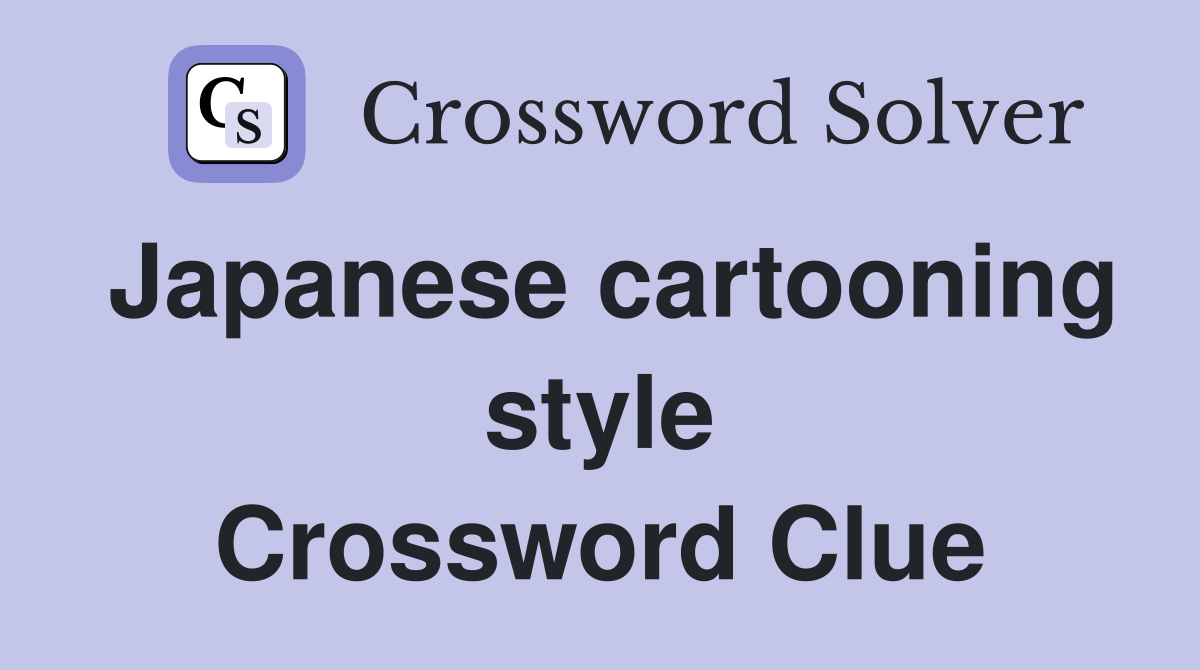 Japanese cartooning style Crossword Clue
