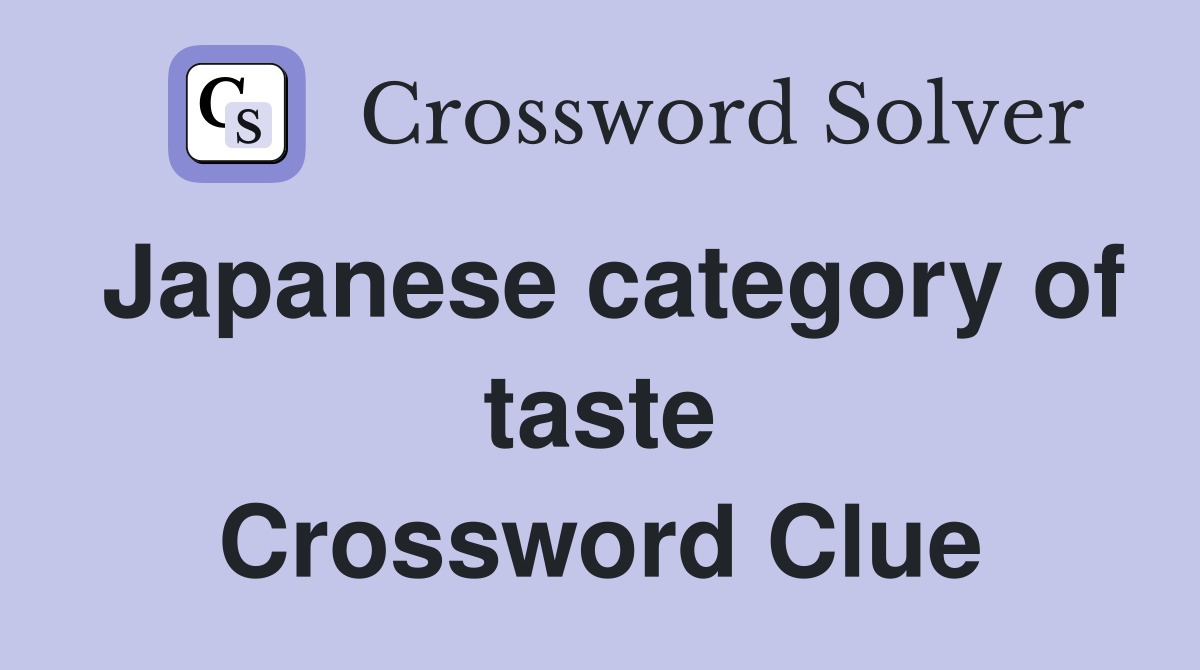 Japanese category of taste Crossword Clue