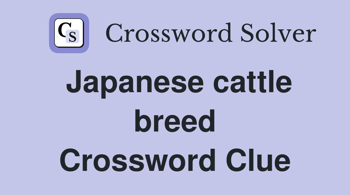 Japanese cattle breed Crossword Clue