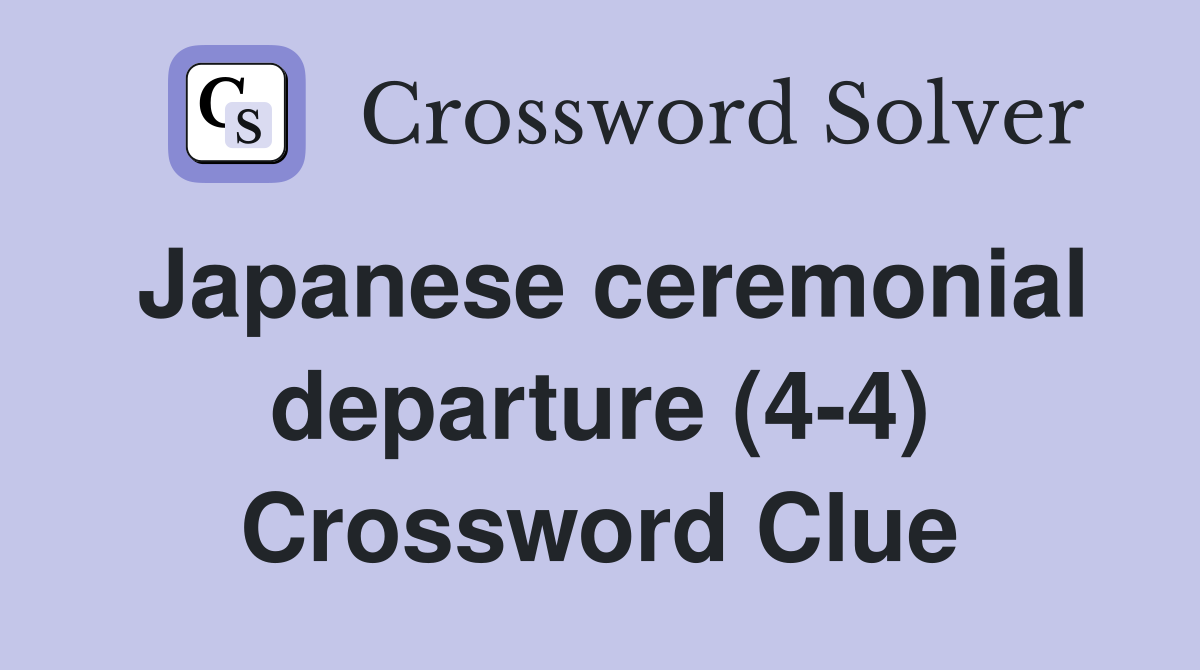 Japanese ceremonial departure (4-4) Crossword Clue