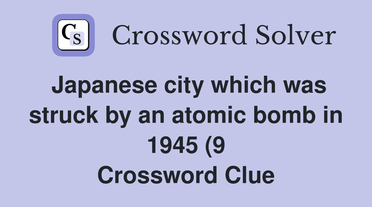 Japanese city which was struck by an atomic bomb in 1945 (9 Japanese city which was struck by an atomic bomb in 1945 (9